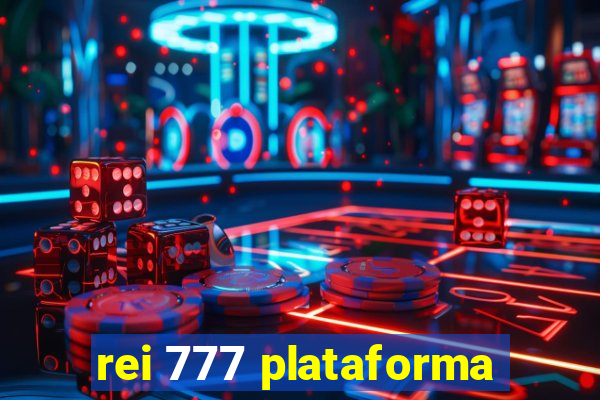 rei 777 plataforma